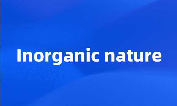 Inorganic nature