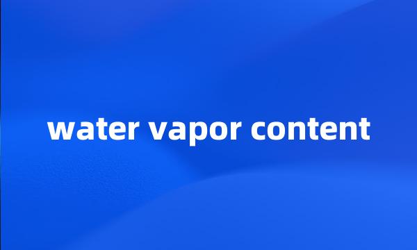 water vapor content