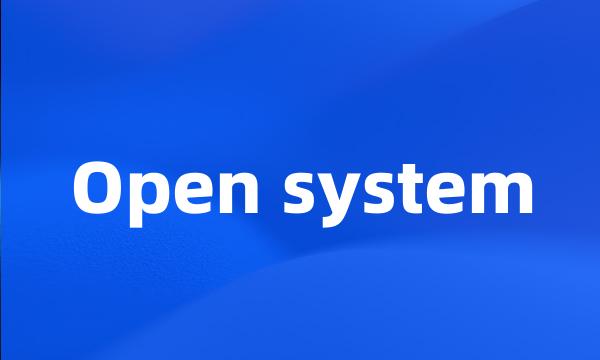 Open system