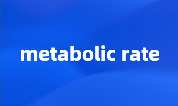 metabolic rate