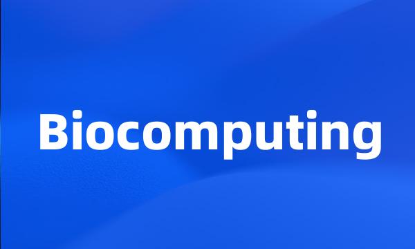 Biocomputing