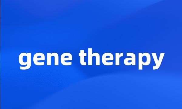 gene therapy