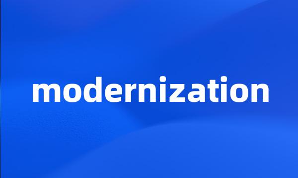 modernization