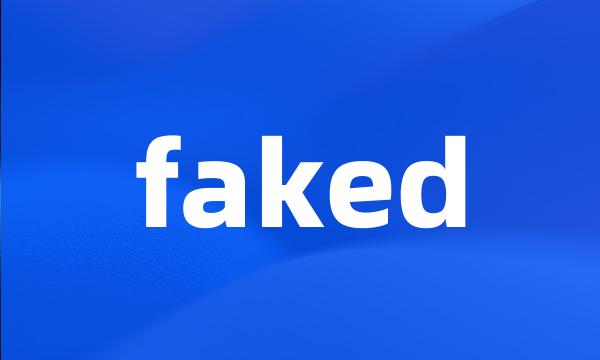 faked