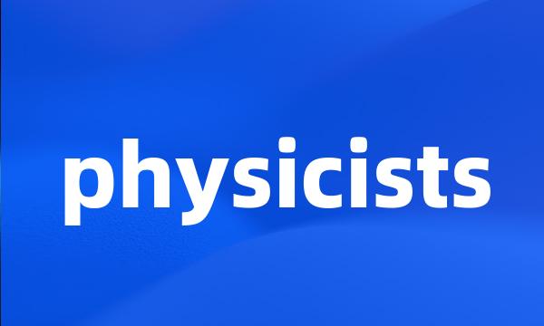 physicists