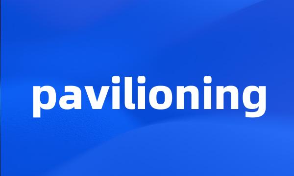 pavilioning