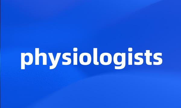 physiologists