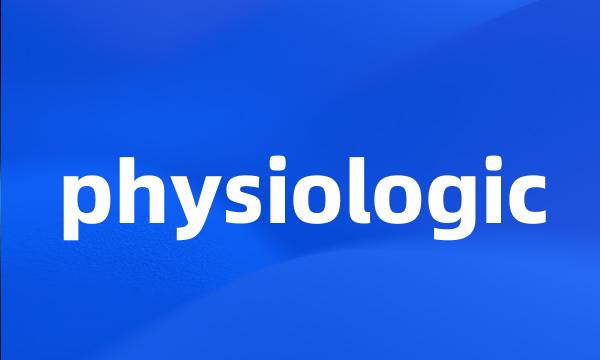 physiologic