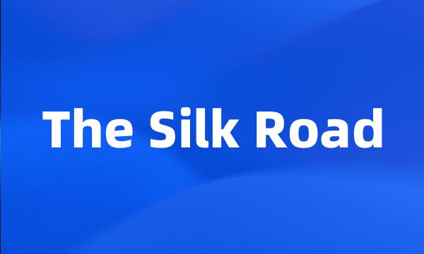 The Silk Road