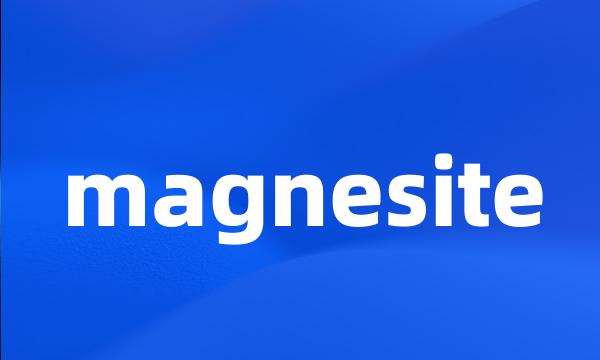 magnesite