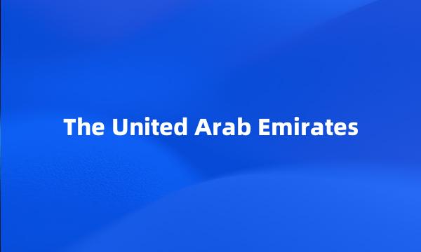 The United Arab Emirates