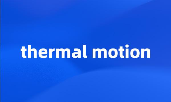 thermal motion