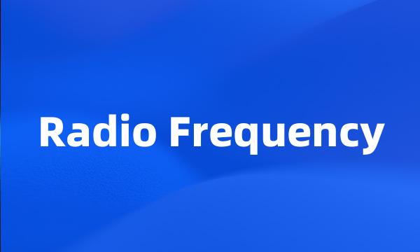 Radio Frequency