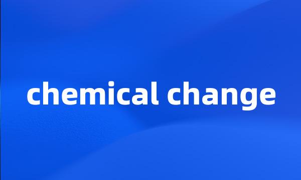 chemical change