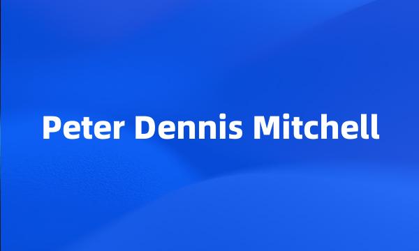 Peter Dennis Mitchell