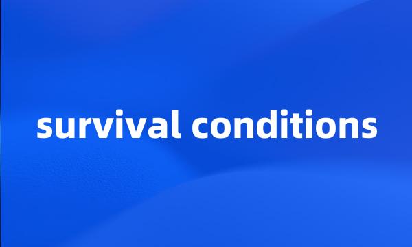 survival conditions