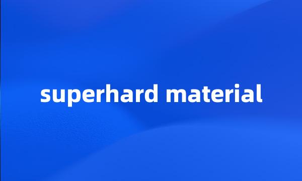 superhard material