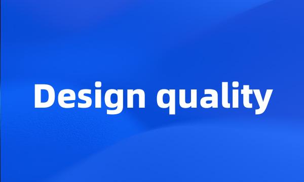 Design quality