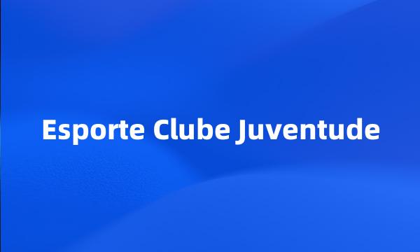 Esporte Clube Juventude