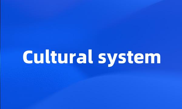 Cultural system