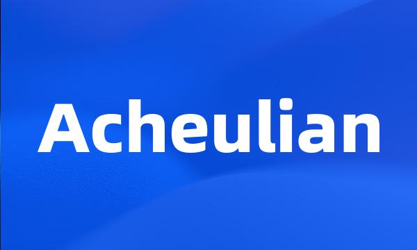 Acheulian