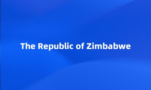 The Republic of Zimbabwe