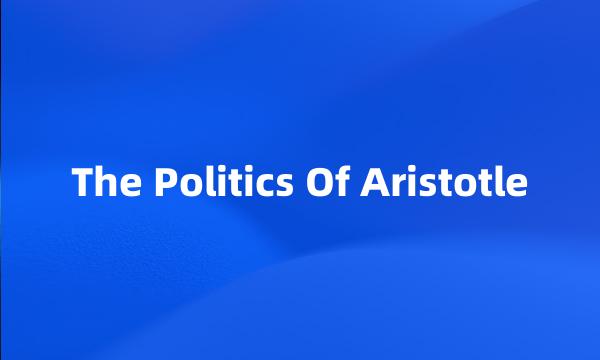 The Politics Of Aristotle