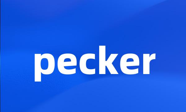 pecker