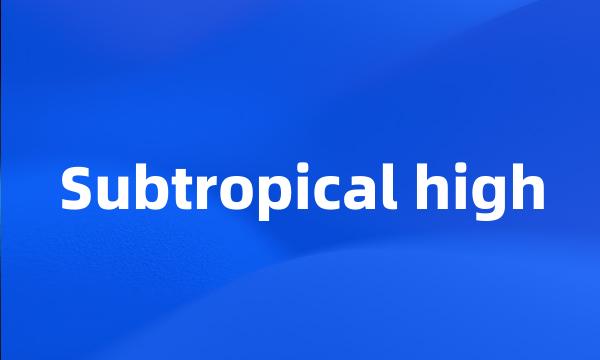 Subtropical high