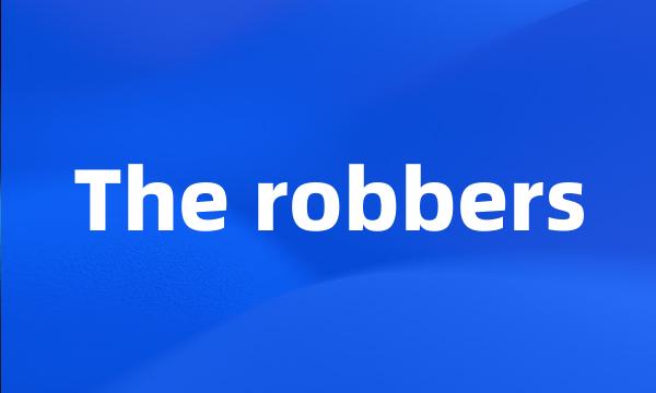 The robbers