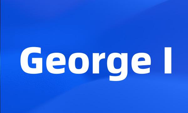 George I