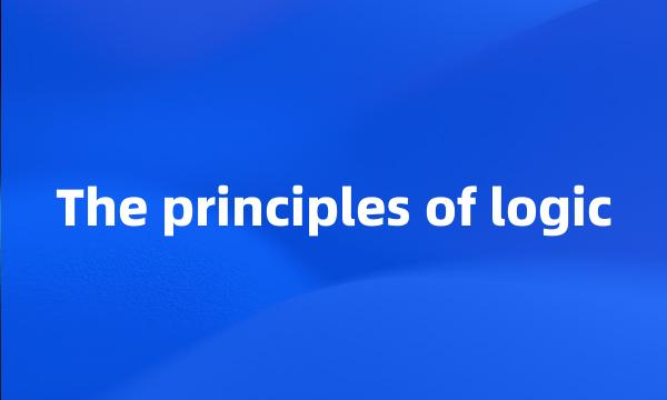 The principles of logic