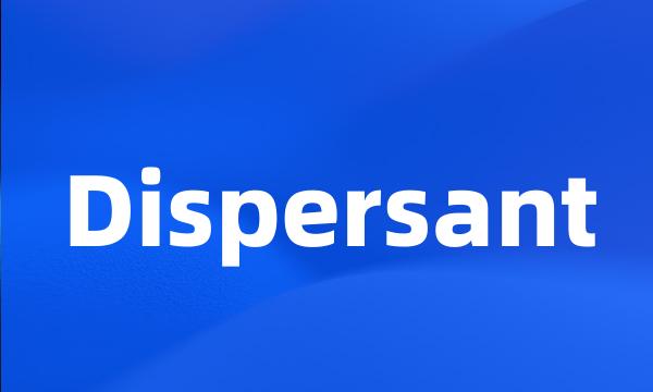 Dispersant