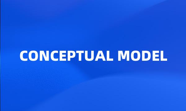 CONCEPTUAL MODEL