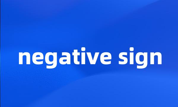 negative sign