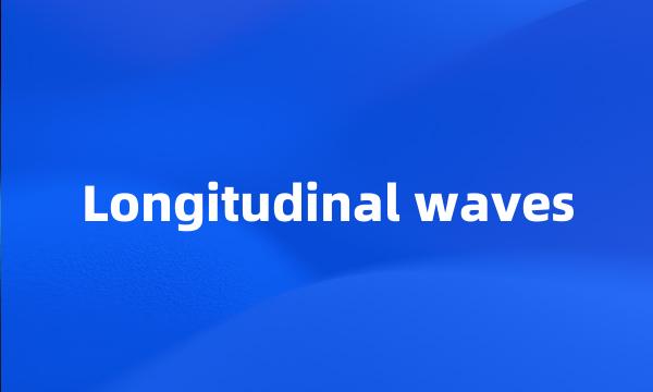 Longitudinal waves