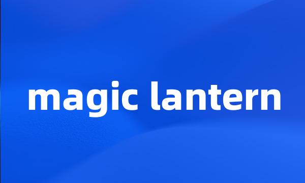 magic lantern