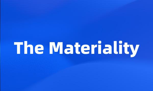 The Materiality