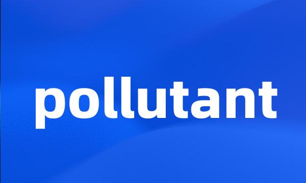 pollutant