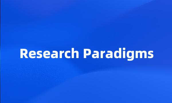 Research Paradigms