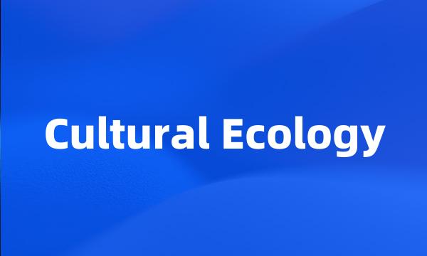 Cultural Ecology