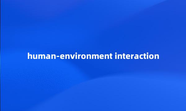 human-environment interaction