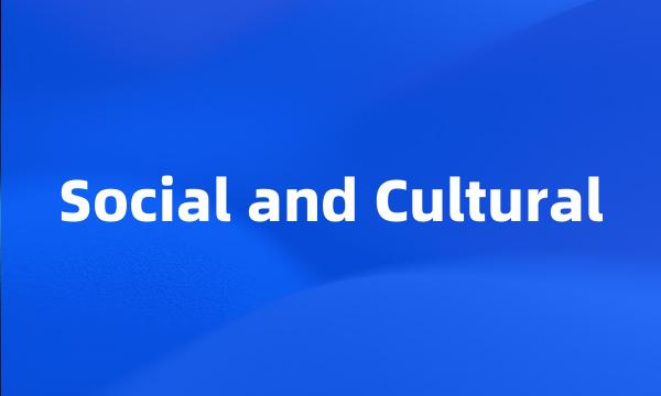 Social and Cultural