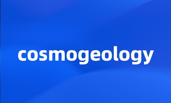 cosmogeology