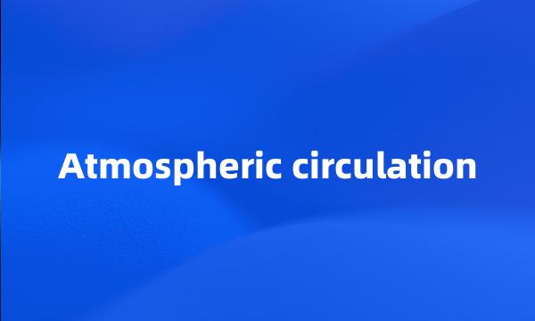 Atmospheric circulation