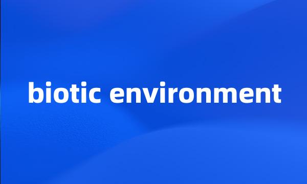 biotic environment