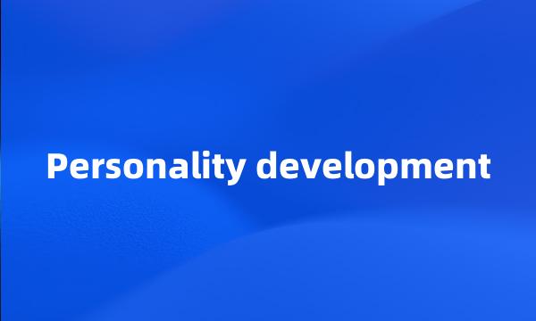 Personality development