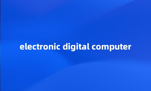 electronic digital computer