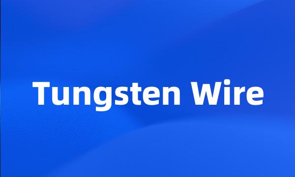 Tungsten Wire