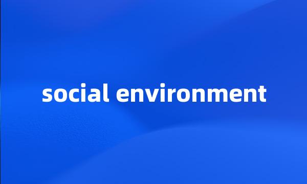 social environment